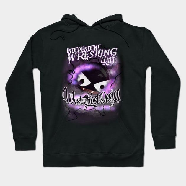 independent wrestling 4life Hoodie by WestGhostDesign707